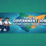 Top 10 Government Jobs After 10th in Odisha