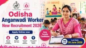 Odisha Anganwadi Worker New Recruitment 2026