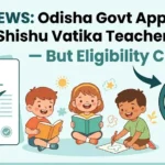odisha shishu vatika teacher recruitment 2026