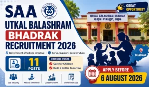 SAA Utkal Balashram Bhadrak recruitment 2026
