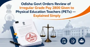 Grade Pay 2800 PET rectification order Odisha government circular 2026