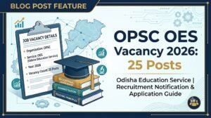 OPSC OES Vacancy 2026 Category Wise Breakdown for 25 Odisha Education Officer Posts
