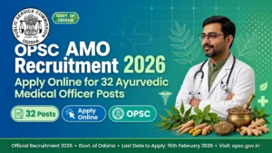 OPSC AMO Recruitment 2026 Official Notification for 32 Ayurvedic Medical Officer Posts